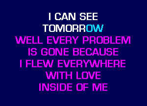 I CAN SEE
TOMORROW