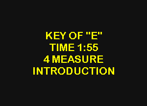 KEY OF E
TIME 1255

4MEASURE
INTRODUCTION