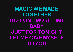 MAGIC WE MADE
TOGETHER