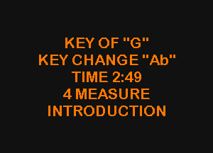 KEYOFG
KEYCHANGEAW'

NMEZMQ
4MEASURE
INTRODUCHON