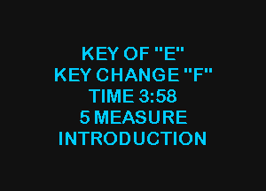 KEYOFE'
KEYCHANGEP'

WME358
SMEASURE
INTRODUCHON