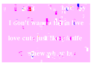 I don t wzzm a Fiim hve .

love cutss juw'like-ga (knife

Mglewglnl v.31 v3.1? 11..., E