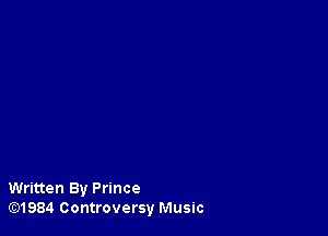 Written By Prince
lE31984 Controversy Music