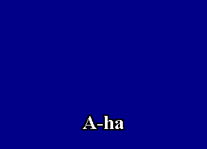 A-ha