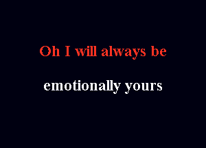 emotionally yours