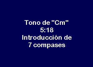 Tono de Cm
5z18

lntroduccibn de
7 compases