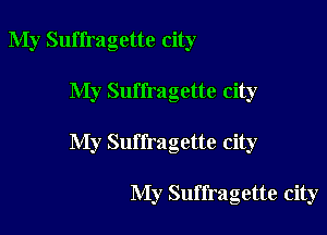 My Suffragette city

My Suffragette city

My Suffragette city

My Suffragette city