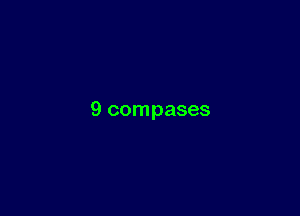 9 compases