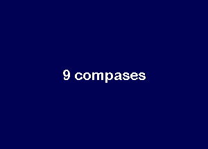 9 compases