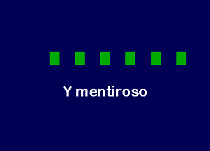 Y mentiroso