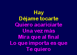 Hay
Dtizjame tocarte