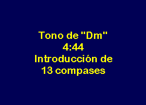 Tono de Dm
4z44

lntroduccibn de
13 compases