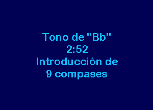 Tono de Bb
2z52

lntroduccibn de
9 compases