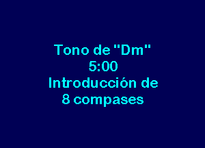 Tono de Dm
5z00

lntroduccibn de
8 compases