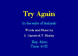 Try Again

In the atyle of Aal lyah

Words andMme by
S. Canetti'vT. Monlcy

Keyi Abm
Tune 4 02