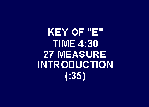 KEY OF E
TIME 430

27 MEASURE
INTRODUCTION

(135)