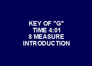KEY OF G
TIME 4I01

8 MEASURE
INTRODUCTION