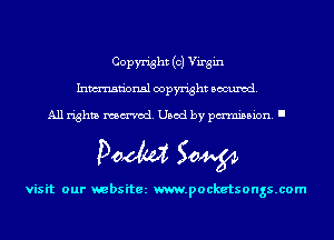 Copyright (0) Virgin
Inmn'onsl copyright Banned.

All rights named. Used by pmm'ssion. I

Doom 50W

visit our websitez m.pocketsongs.com