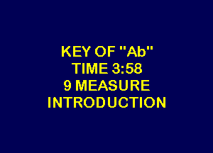 KEY OF Ab
TIME 1358

9 MEASURE
INTRODUCTION