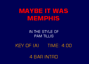 IN THE STYLE 0F
PAM NLLIS

KEY OF (A1 TIME 4100

4 BAR INTRO