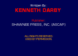 W ritcen By

SHAWNEE PRESS, INC (ASCAPJ

ALL RIGHTS RESERVED
USED BY PERMISSION