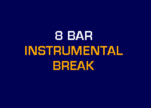 (BBAR
INSTRUMENTAL

BREAK