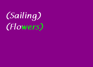 (Sailing)
(Rowers)