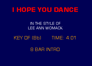 IN THE STYLE 0F
LEE ANN WUMACK

KEY OF (8b) TIME 401

8 BAH INTRO