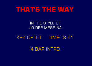 IN THE STYLE OF
JD DEE MESSINA

KEY OF (DJ TIME13i41

4 BAR INTRO