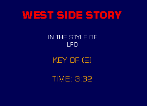 IN THE STYLE 0F
LFO

KEY OF EEJ

TIME 3132