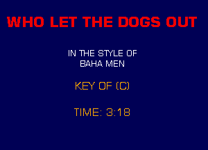 IN THE STYLE 0F
BAHA MEN

KEY OF ((31

TIME 3118