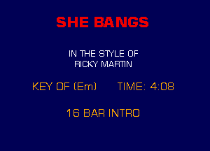 IN THE STYLE 0F
RICKY MARTIN

KEY OF (Em) TIME 408

16 BAR INTRO