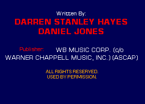 W ritten Byz

W8 MUSE CORP. (CID

WARNER CHAPPELL MUSIC, INC?) (ASCAPJ

ALL RIGHYS RESERVED.
USED BY PERMISSION.