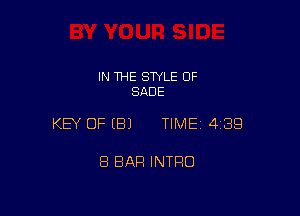 IN THE STYLE OF
SADE

KEY OF (81 TIME 439

8 BAR INTRO