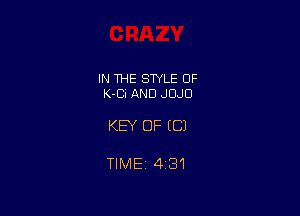 IN THE STYLE 0F
K-Ci AND JOJO

KEY OF (Cl

TIMEi 431