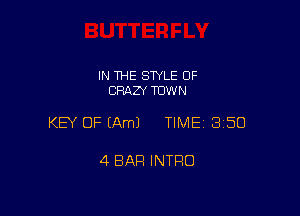 IN THE STYLE 0F
CRAZY TOWN

KEY OF (Am) TlMEI 350

4 BAR INTRO