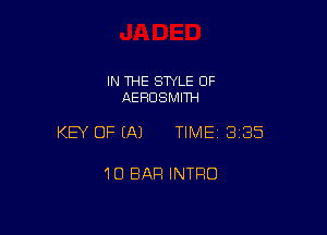 IN THE SWLE OF
AEHDSMITH

KEY OF EAJ TIME 3135

10 BAR INTRO
