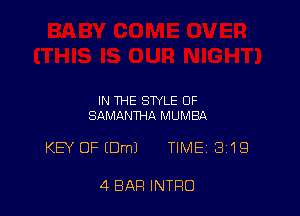 IN THE STYLE OF
SAMANWA MUMBA

KB OFIDmJ TIME 319

4 BAR INTRO