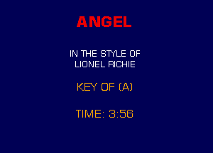 IN THE STYLE OF
LIONEL RICHIE

KEY OF EA)

TIME 1356