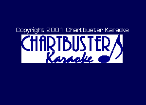 Co Pi 2001 Cha buster Karaoke
7 v
l1 I I