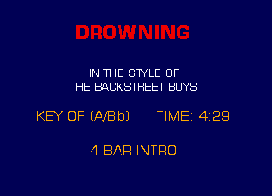 IN THE SWLE OF
THE BACKSTREET BUYS

KEY OF IAfBbJ TIMEi 429

4 BAR INTRO