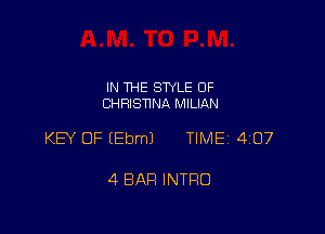 IN THE STYLE OF
CHRISTINA MILIAN

KB OF (EbmJ TIME 4107

4 BAR INTRO