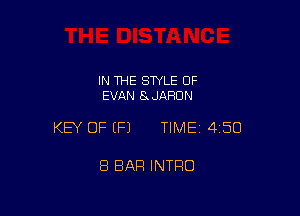 IN THE SWLE OF
EVAN SUJARUN

KEY OF EFJ TIMEI 450

8 BAR INTRO