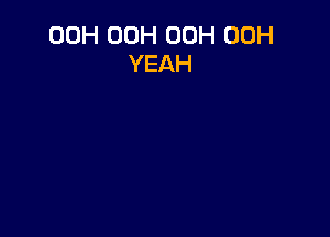 00H 00H 00H 00H
YEAH