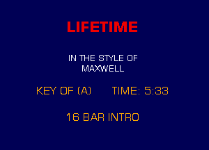 IN THE STYLE 0F
MAXWELL

KEY OF EA) TIMEI 538

1B BAR INTRO