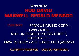 Written Byi

FAMOUS MUSIC CORP,
SAN ZMIRA
Eadm. by FAMOUS MUSIC CDRPJ.
MUSZE'WELL
Eadm. by SONY (ATV TUNES LLCJ IASCAPJ

ALL RIGHTS RESERVED. USED BY PERMISSION.
