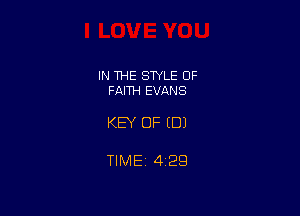 IN THE STYLE 0F
FAITH EVIXNS

KEY OF (DJ

TlMEi 429