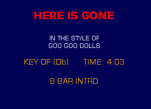 IN THE STYLE OF
GOO GOO DOLLS

KEY OF (Dbl TIME 403

8 BAR INTRO