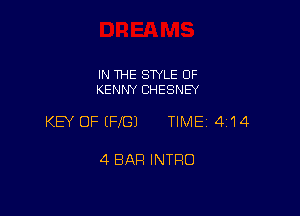 IN THE STYLE OF
KENNY CHESNEY

KEY OF (FIG) TIME 4'14

4 BAR INTRO