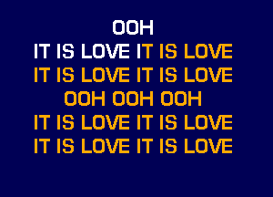 00H
IT IS LOVE IT IS LOVE
IT IS LOVE IT IS LOVE
00H 00H 00H
IT IS LOVE IT IS LOVE
IT IS LOVE IT IS LOVE